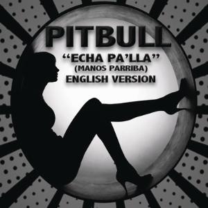 Pitbull - Echa Pa'lla (Manos Pa'rriba) (English Version) - Line Dance Chorégraphe