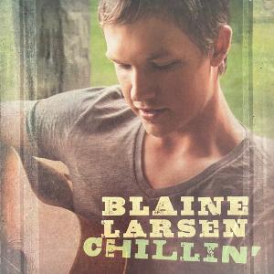 Blaine Larsen - Chillin' - Line Dance Music