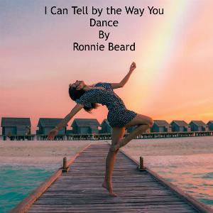 Ronnie Beard - I Can Tell by the Way you Dance - Line Dance Chorégraphe