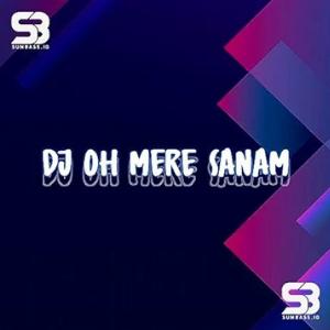 SumBass.id - DJ Oh Mere Sanam - 排舞 音樂